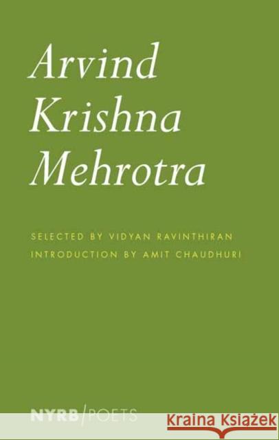 Arvind Krishna Mehrotra Amit Chaudhuri 9781681374017 The New York Review of Books, Inc