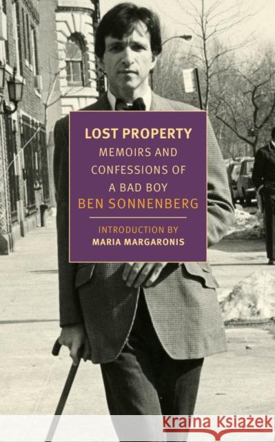 Lost Property: Memoirs and Confessions of a Bad Boy Ben Sonnenberg 9781681374222