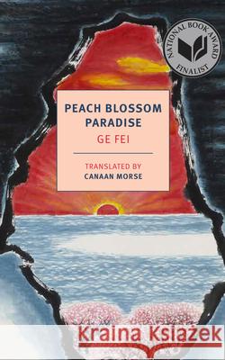 Peach Blossom Paradise Ge Fei Canaan Morse 9781681374703 New York Review of Books