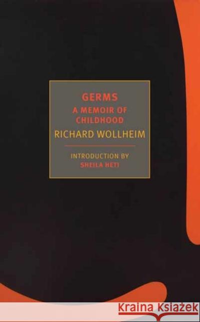 Germs: A Memoir of Childhood Richard Wollheim Sheila Heti 9781681374963 The New York Review of Books, Inc