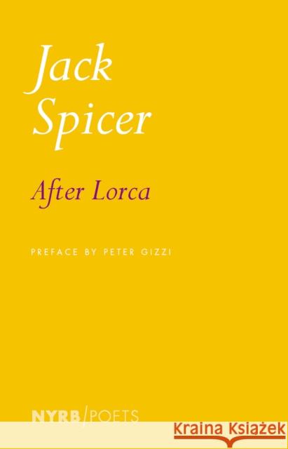 After Lorca Jack Spicer Peter Gizzi 9781681375410