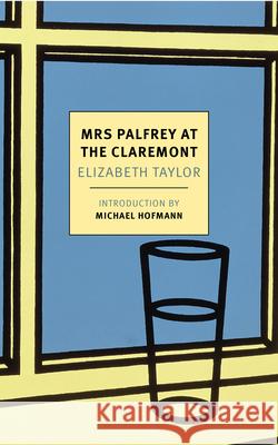Mrs. Palfrey at the Claremont Elizabeth Taylor 9781681375649 New York Review of Books