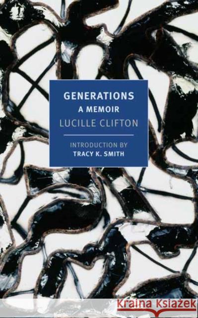Generations: A Memoir Lucille Clifton 9781681375878
