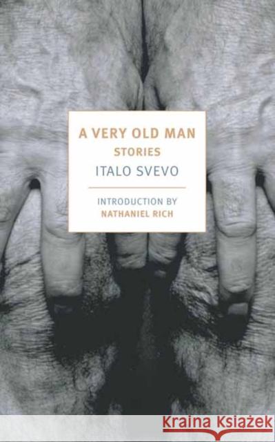 A Very Old Man: Stories Italo Svevo Frederika Randall 9781681375939 New York Review of Books