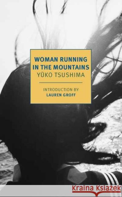 Woman Running in the Mountains Yuko Tsushima Geraldine Harcourt 9781681375977 The New York Review of Books, Inc