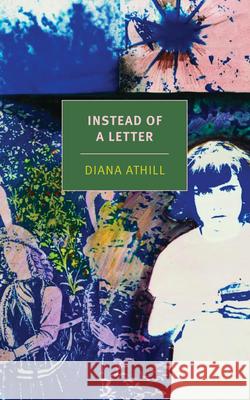 Instead of a Letter Diana Athill 9781681376134 New York Review of Books