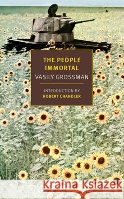 The People Immortal Vasily Grossman Robert Chandler 9781681376783