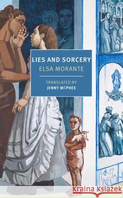 Lies and Sorcery Elsa Morante 9781681376844 The New York Review of Books, Inc