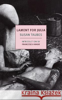 Lament for Julia Susan Taubes Francesca Wade 9781681376943