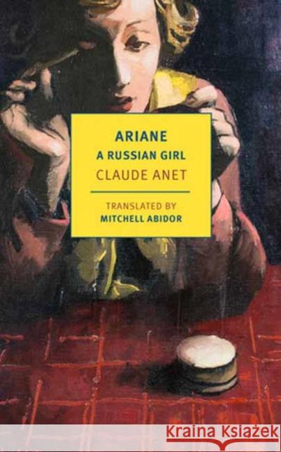 Ariane, a Young Russian Girl Anet, Claude 9781681377100 New York Review of Books
