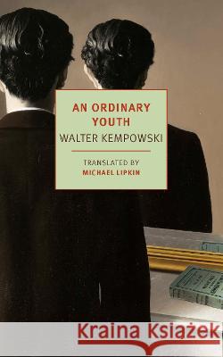 An Ordinary Youth Walter Kempowski Michael Lipkin 9781681377209 New York Review of Books