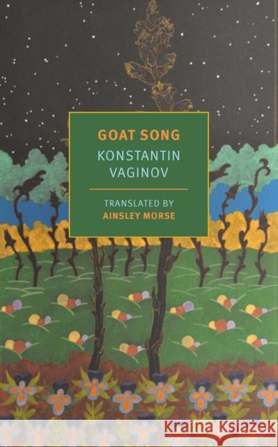 Goat Song Konstantin Vaginov Ainsley Morse Polina Barskova 9781681378886 The New York Review of Books, Inc