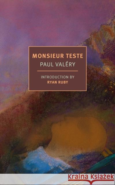 Monsieur Teste Paul Val?ry Charlotte Mandell Ryan Ruby 9781681378923