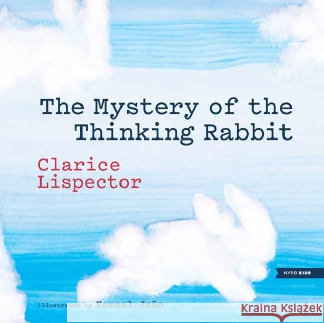 The Mystery of the Thinking Rabbit Kammal Joao 9781681378985 Nyrb Kids