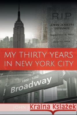 My Thirty Years In New York City John Joseph Strangi 9781681390383 Page Publishing, Inc.