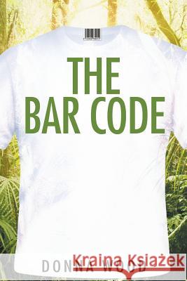 The Bar Code Donna Wood 9781681390666 Page Publishing, Inc.