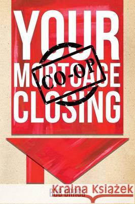 Your Mortgage (CO-OP) Closing Dragg, Bob 9781681392561 Page Publishing, Inc.