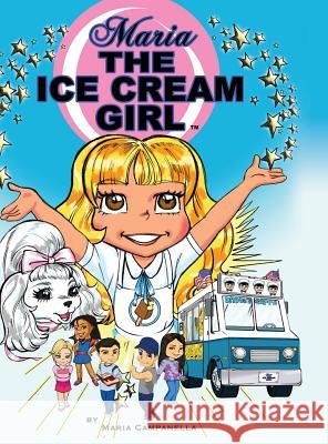 Maria The Ice Cream Girl Campanella, Maria 9781681393704 Page Publishing, Inc.