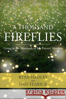 A Thousand Fireflies Ryan Hadley Dan Yearick 9781681395180 Page Publishing, Inc.