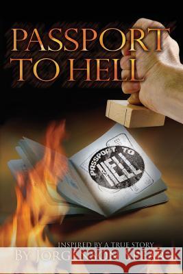 Passport to Hell J C Spear   9781681396309 Page Publishing, Inc.