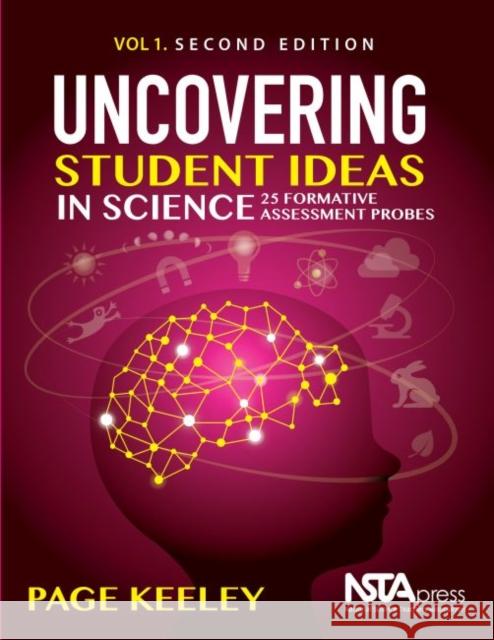 Uncovering Student Ideas in Science, Volume 1: 25 Formative Assessment Probes Page Keeley   9781681405636