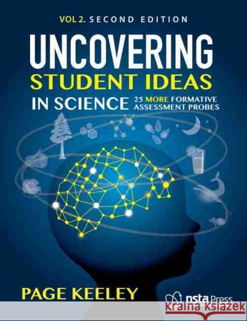 Uncovering Student Ideas in Science, Volume 2: 25 More Formative Assessment Probes Page Keeley 9781681408323