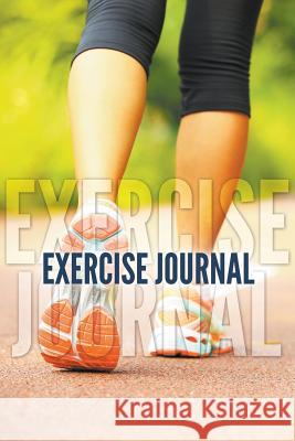 Exercise Journal Speedy Publishin 9781681450209 Speedy Publishing LLC
