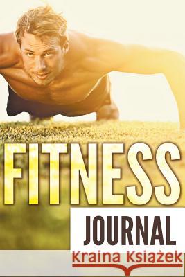 Fitness Journal Speedy Publishin 9781681450247 Speedy Publishing LLC