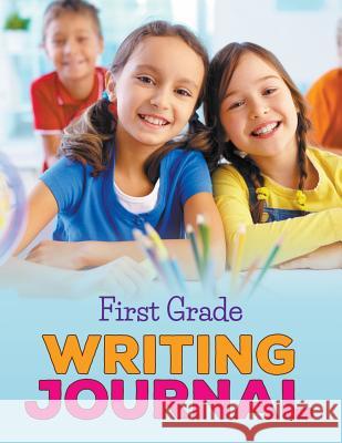 First Grade Writing Journal Speedy Publishing LLC 9781681450360 Speedy Publishing Books