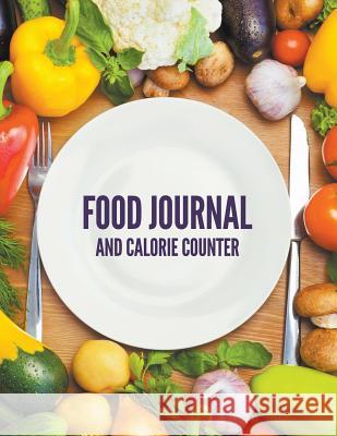 Food Journal And Calorie Counter Speedy Publishing LLC 9781681450513 Speedy Publishing Books