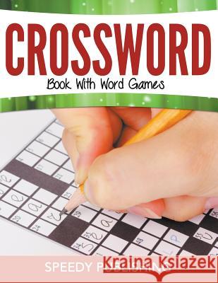 Crossword Book With Word Games Speedy Publishing LLC 9781681450636 Speedy Publishing Books