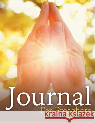 Journal For Preachers Speedy Publishing LLC 9781681451220 Speedy Publishing LLC