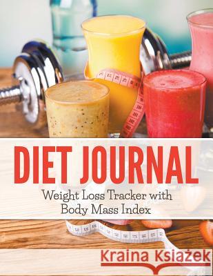 Diet Journal: Weight Loss Tracker with Body Mass Index Speedy Publishin 9781681451305 Speedy Publishing LLC