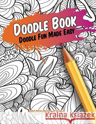 Doodle Book: Doodle Fun Made Easy Speedy Publishing LLC 9781681451817 Speedy Publishing Books