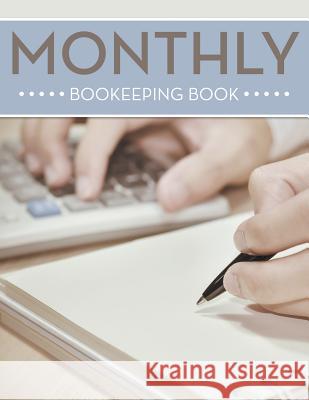 Monthly Bookeeping Book Speedy Publishing LLC   9781681452258 Biz Hub