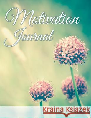 Motivation Journal Speedy Publishing LLC   9781681452401 Speedy Publishing Books