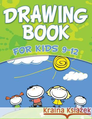 Drawing Book For Kids 9-12 Speedy Publishing LLC 9781681452494 Speedy Kids