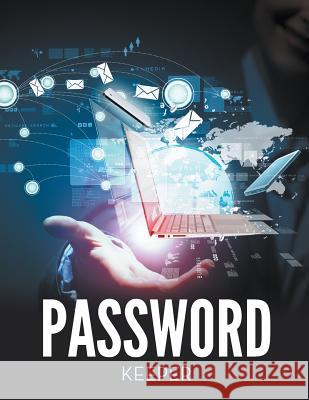 Password Keeper Speedy Publishing LLC   9781681452647 Tech Tron