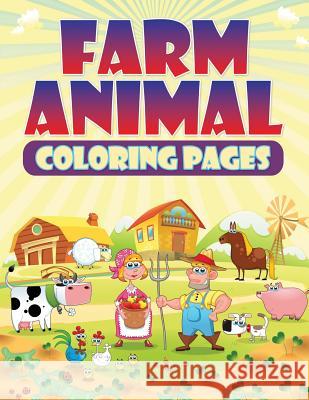 Farm Animal Coloring Pages Speedy Publishing LLC 9781681452838 Speedy Publishing Books