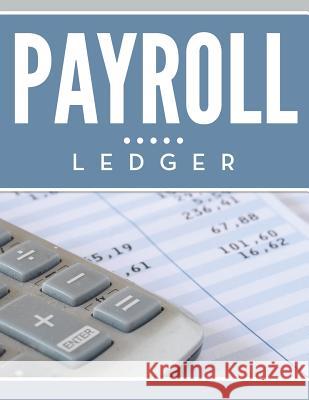 Payroll Ledger Speedy Publishing LLC 9781681455228 Biz Hub