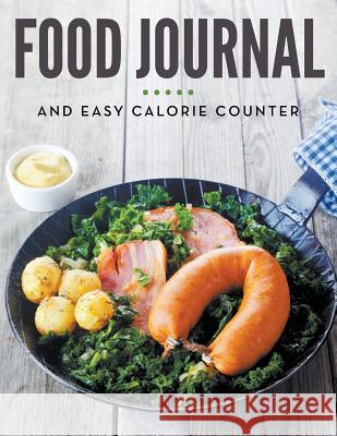 Food Journal and Easy Calorie Counter Speedy Publishing LLC   9781681455372 Weight a Bit