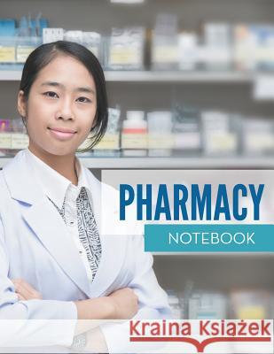 Pharmacy Notebook Speedy Publishing LLC   9781681455389 Speedy Publishing Books