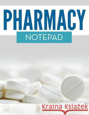 Pharmacy Notepad Speedy Publishing LLC   9781681455396 Speedy Publishing Books