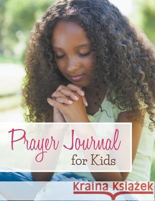 Prayer Journal For Kids Speedy Publishing LLC 9781681455655 Speedy Kids