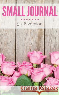 Small Journal 5 x 8 Version Speedy Publishing LLC 9781681456348 Speedy Publishing Books