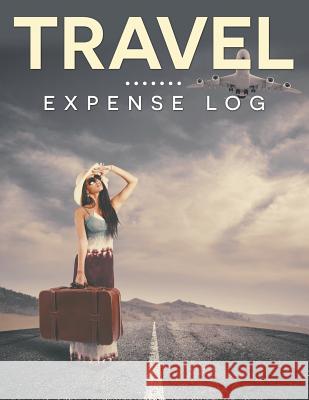 Travel Expense Log Speedy Publishing LLC 9781681456973 Speedy Publishing Books