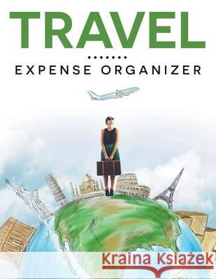 Travel Expense Organizer Speedy Publishing LLC 9781681456980 Speedy Publishing Books