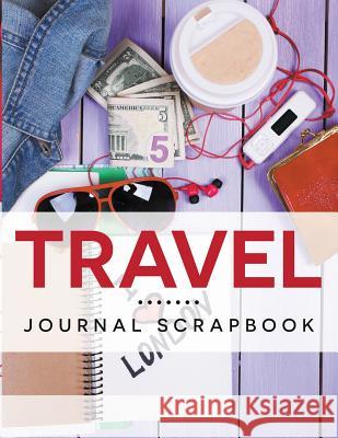 Travel Journal Scrapbook Speedy Publishing LLC 9781681457017 Speedy Publishing Books