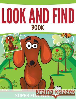 Look And Find Book: Super Fun For Kids Speedy Publishing LLC 9781681457055 Speedy Publishing Books
