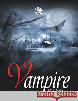 Vampire Journal Speedy Publishing LLC 9781681457192 Speedy Publishing Books